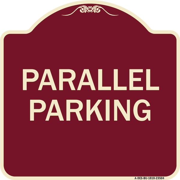 Signmission Designer Series Sign Parallel Parking, Burgundy Heavy-Gauge Aluminum Sign, 18" x 18", BU-1818-23504 A-DES-BU-1818-23504 - main